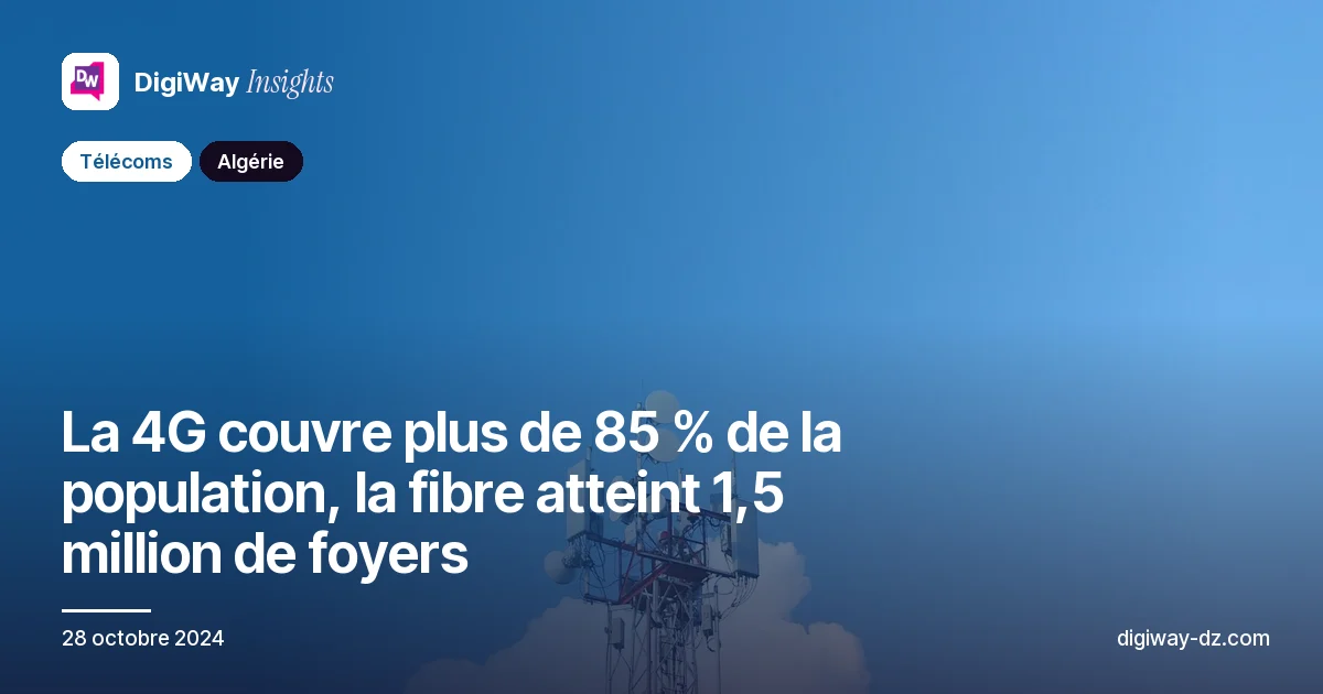La 4G couvre plus de 85 % de la population, la fibre atteint 1,5 million de foyers
