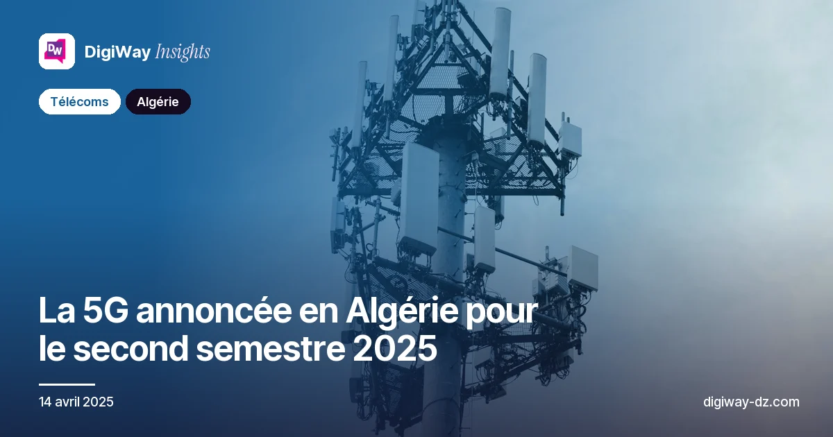 La 5G annoncée en Algérie pour le second semestre 2025