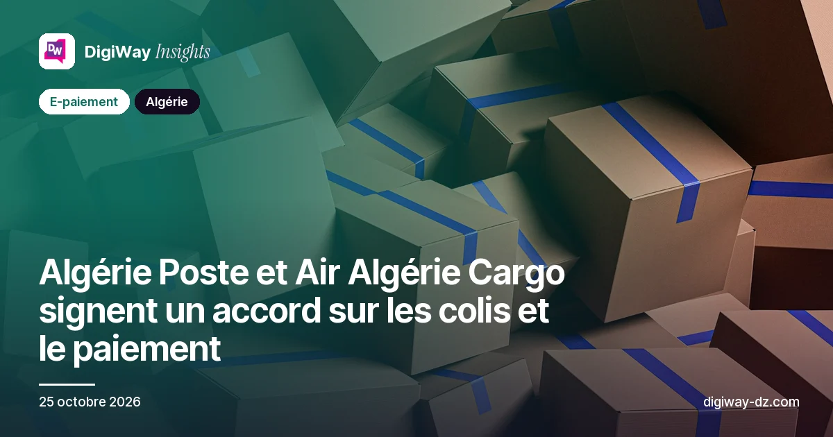 Algérie Poste et Air Algérie Cargo signent un accord sur les colis et le paiement