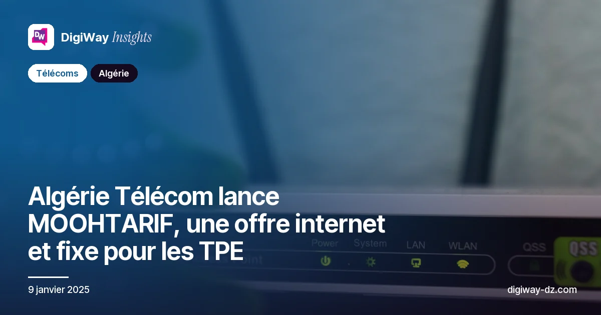 Algérie Télécom lance MOOHTARIF, une offre internet et fixe pour les TPE