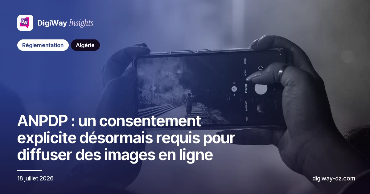 ANPDP : un consentement explicite désormais requis pour diffuser des images en ligne