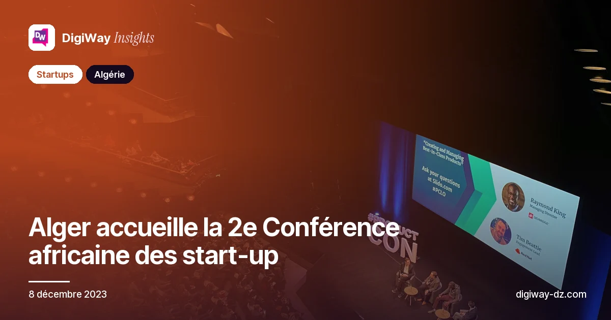 Alger accueille la 2e Conférence africaine des start-up