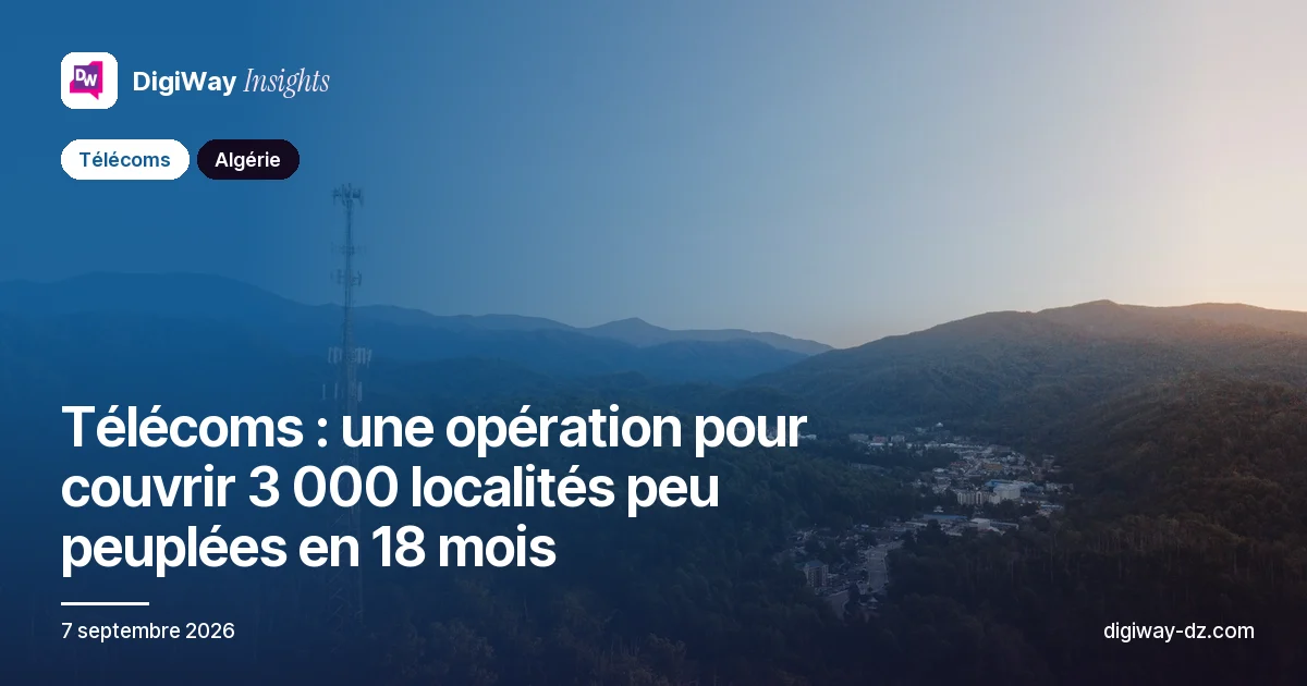 Télécoms : une opération pour couvrir 3 000 localités peu peuplées en 18 mois