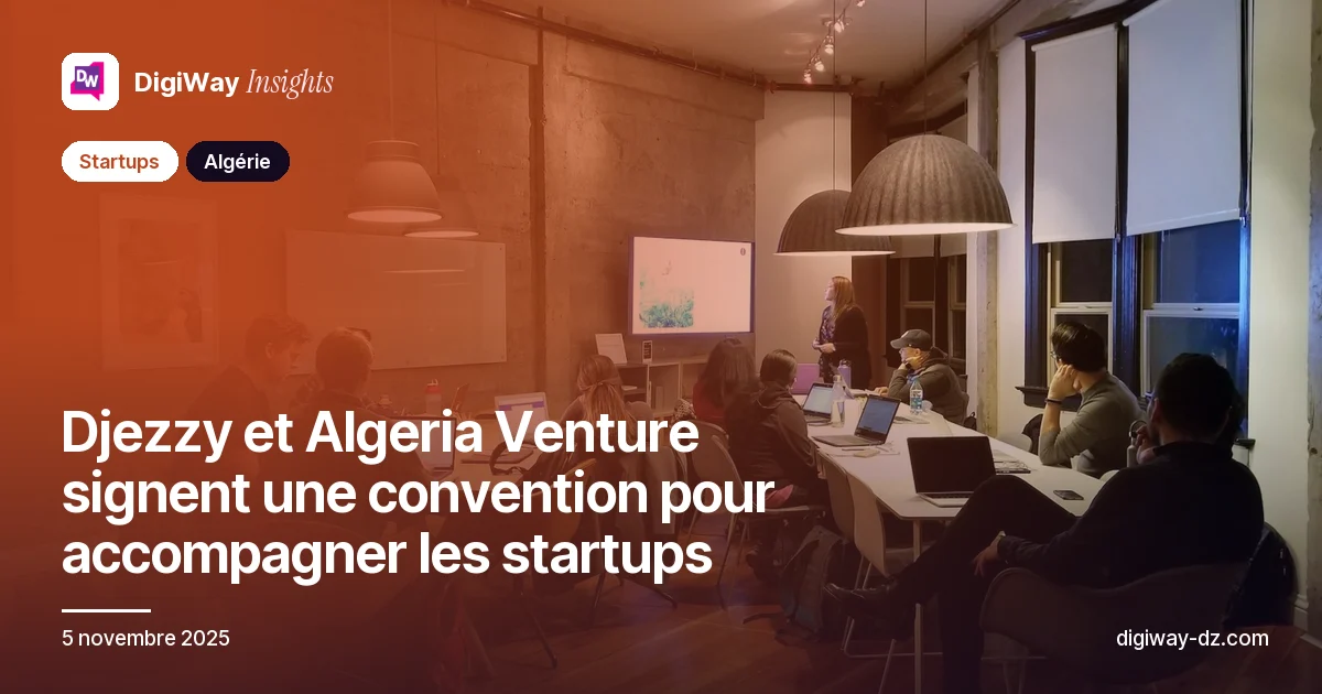 Djezzy et Algeria Venture signent une convention pour accompagner les startups