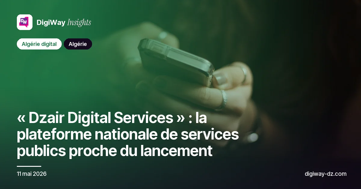 « Dzair Digital Services » : la plateforme nationale de services publics proche du lancement