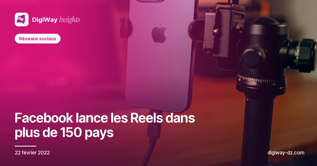 Facebook lance les Reels dans plus de 150 pays