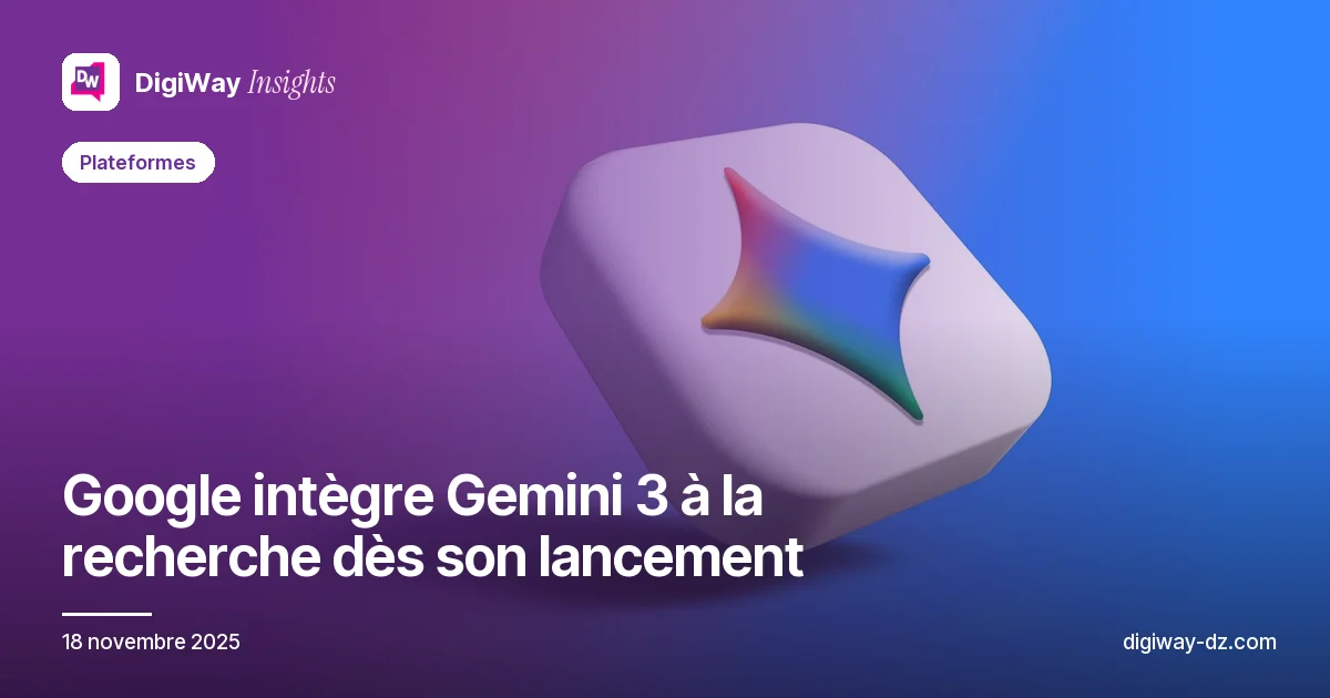 Google intègre Gemini 3 à la recherche dès son lancement