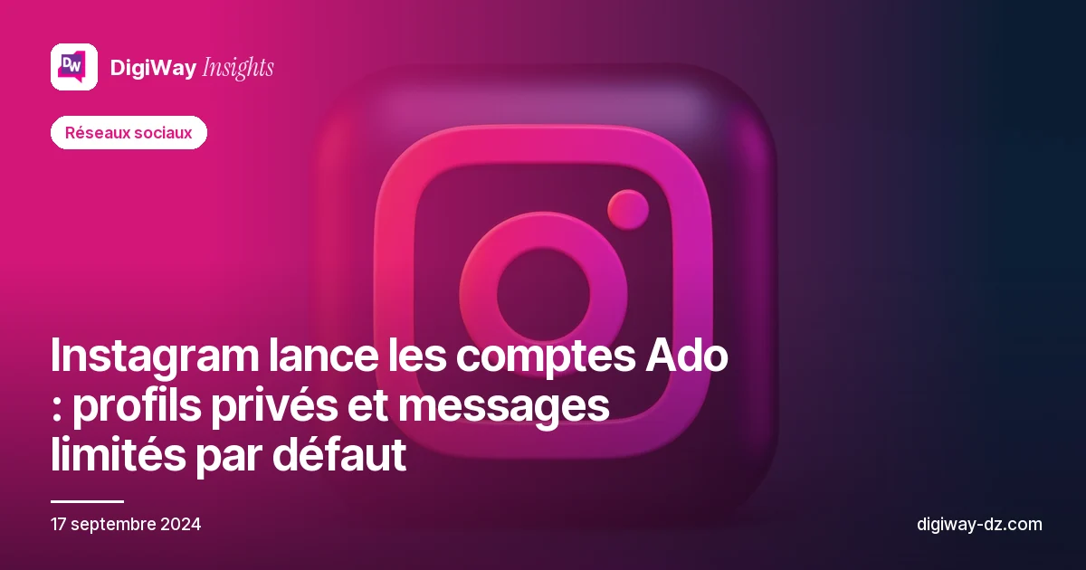 Instagram lance les comptes Ado : profils privés et messages limités par défaut