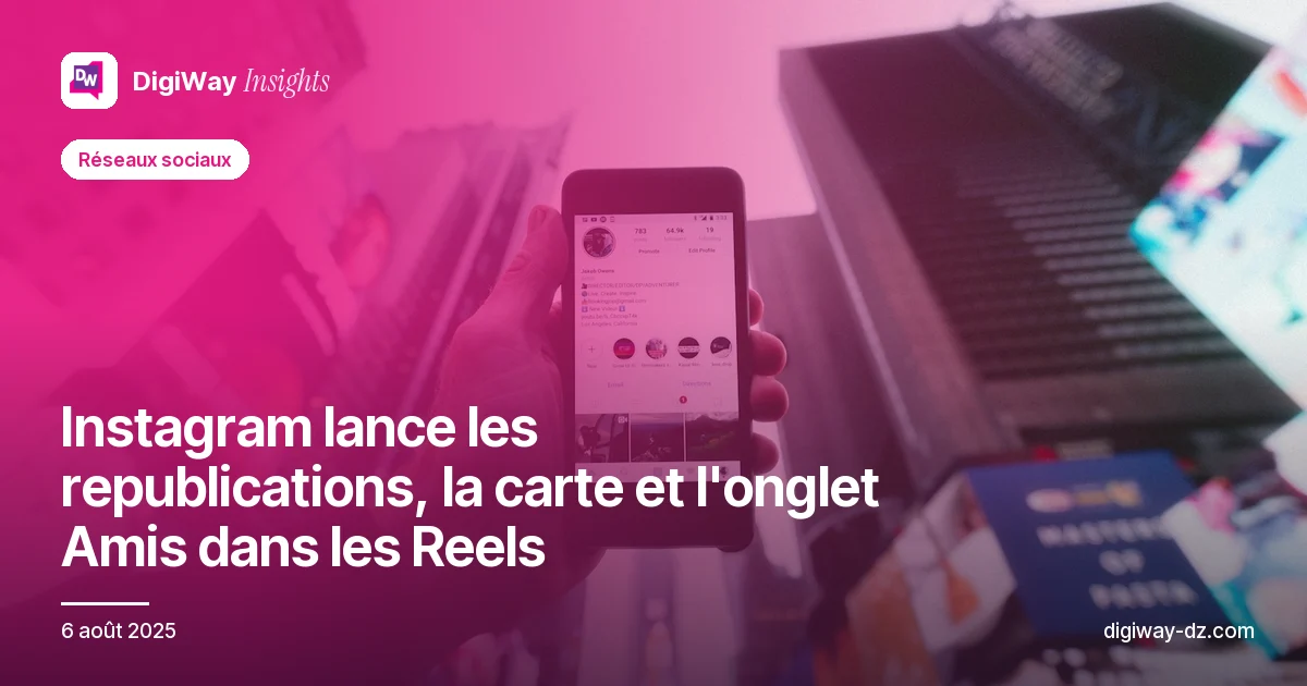 Instagram lance les republications, la carte et l'onglet Amis dans les Reels