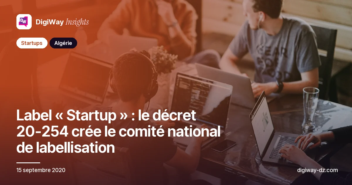 Label « Startup » : le décret 20-254 crée le comité national de labellisation