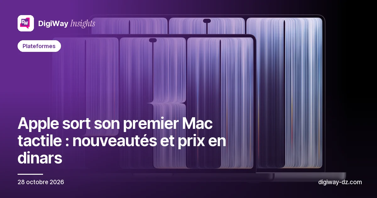 Apple sort son premier Mac tactile : nouveautés et prix en dinars