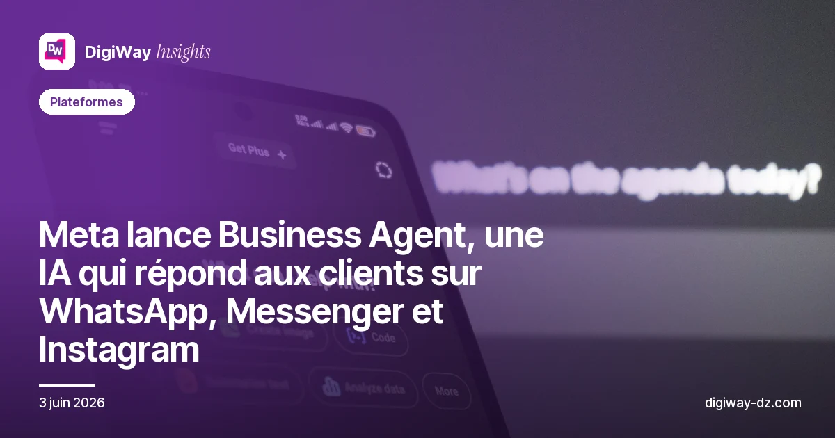 Meta lance Business Agent, une IA qui répond aux clients sur WhatsApp, Messenger et Instagram