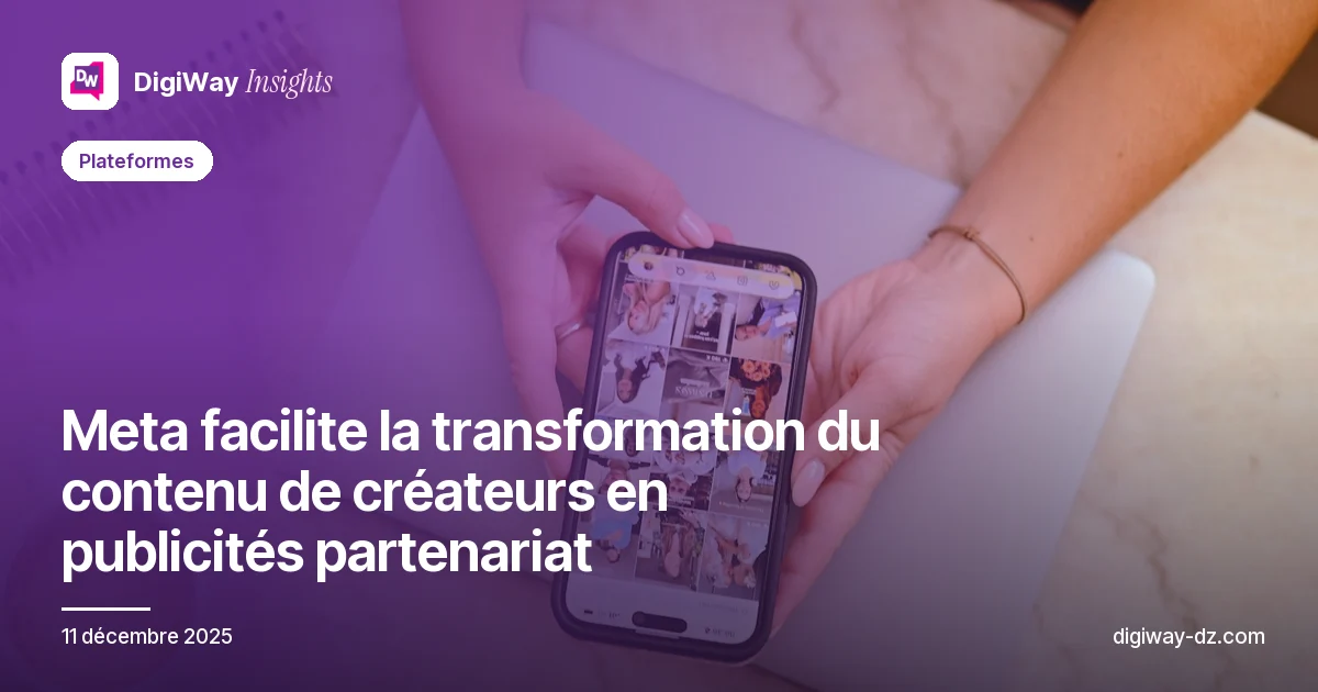 Meta facilite la transformation du contenu de créateurs en publicités partenariat