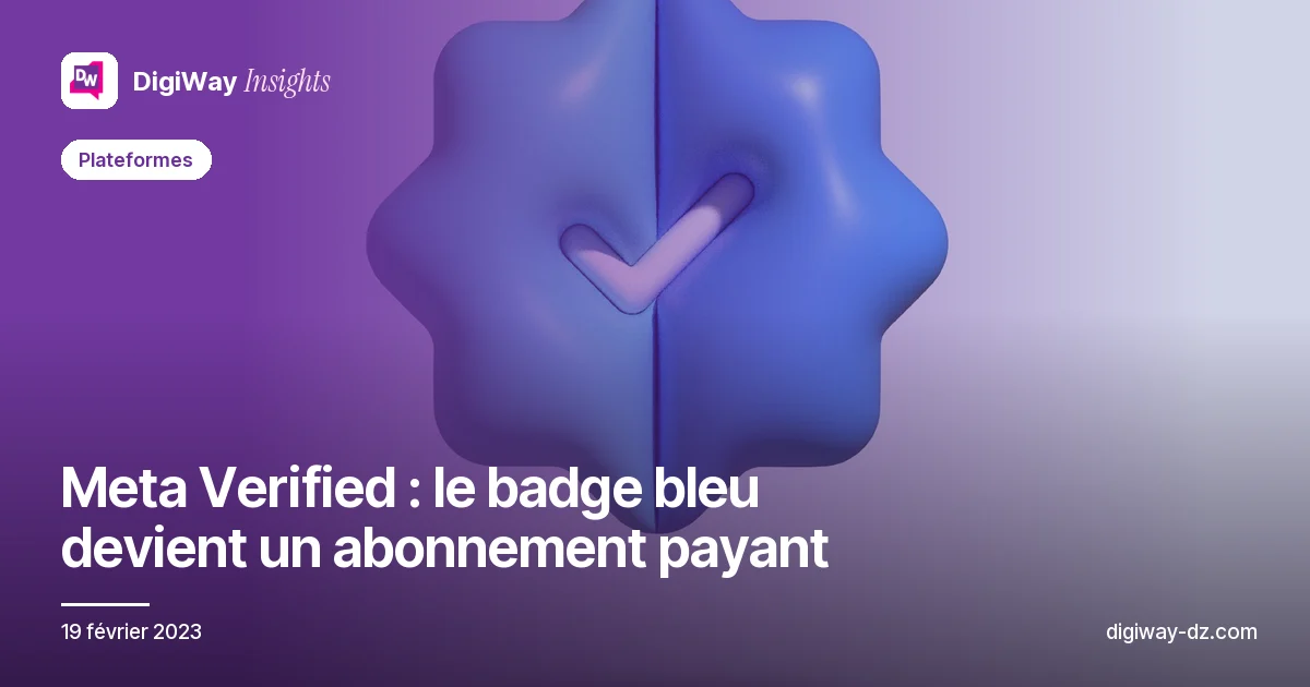 Meta Verified : le badge bleu devient un abonnement payant