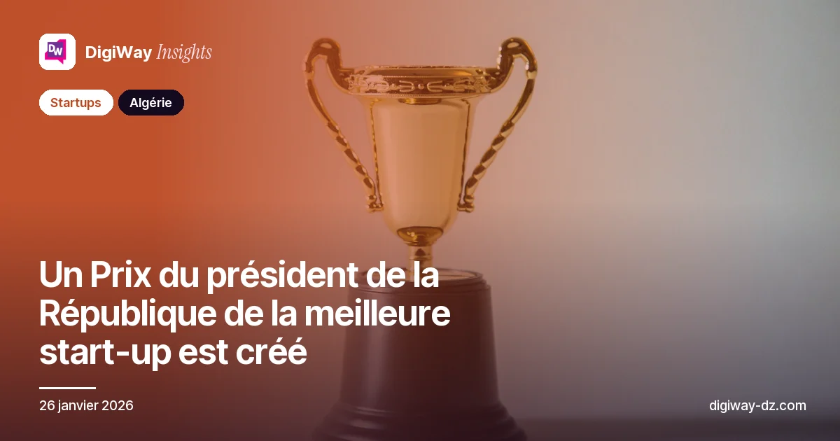 Un Prix du président de la République de la meilleure start-up est créé