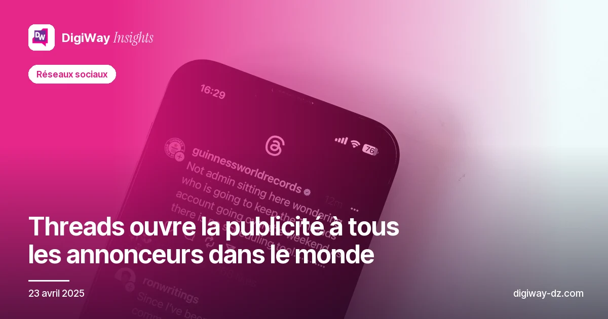 Threads ouvre la publicité à tous les annonceurs dans le monde